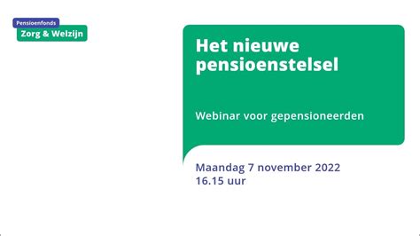 Webinar Over Het Nieuwe Pensioenstelsel Voor Gepensioneerden Youtube