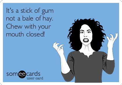 Funny Chewing Gum Quotes - ShortQuotes.cc