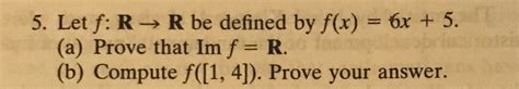 Solved 5 Let F R → R Be Defined By Fx 6x 5 A