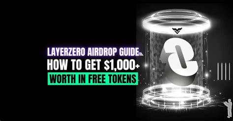 LayerZero Airdrop Guide How To Get 1 000 Worth In Free Tokens