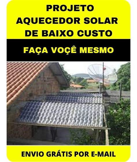 Projeto Aquecedor Solar Caseiro F Cil Fazer Garrafas