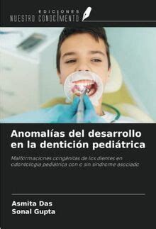 Anomalías del desarrollo en la dentición pediátrica Malformaciones