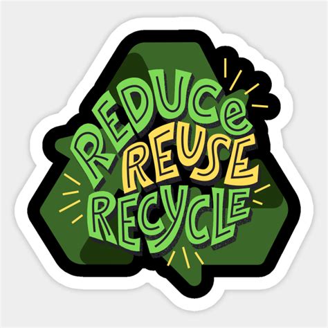 Reduce Reuse Recycle Save The Planet Sticker Teepublic