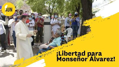 AUN on Twitter SOSMonseñorAlvarez Monseñor Álvarez tiene que estar