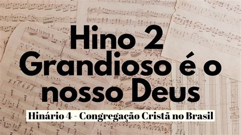 Hino Grandioso O Nosso Deus Quarteto De Euf Nios L Hin Rio