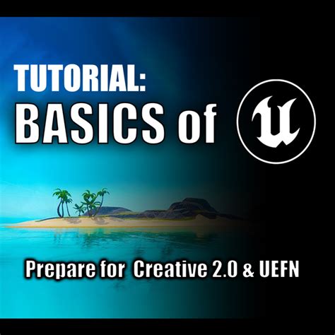 Unreal Engine Beginners Tutorial UEFN Preparation Community Tutorial