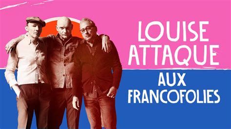 Louise Attaque Aux Francofolies En Replay