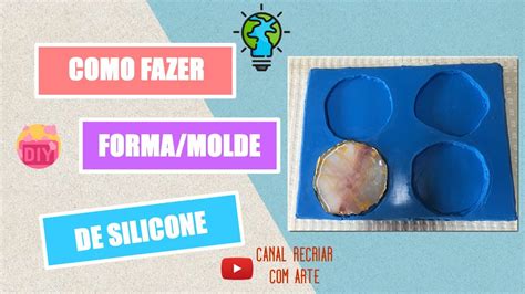 Como Fazer Molde Forma De Silicone Youtube