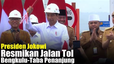 Live Presiden Jokowi Resmikan Jalan Tol Bengkulu Taba Penanjung Youtube