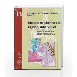 Tumors Of The Cervix Vagina And Vulva Atlas Of Tumor Pathology Series By Kurman R J