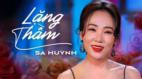 HOT nhất hôm nay LẶNG THẦM Sa Huỳnh Thảm Bài hát Nhạc