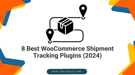 8 Best WooCommerce Shipment Tracking Plugins 2024 LearnWoo