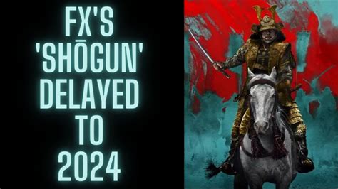 FX s Shōgun Delayed to 2024 YouTube