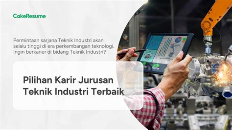 Prospek Kerja Teknik Industri Beserta Gajinya Cakeresume