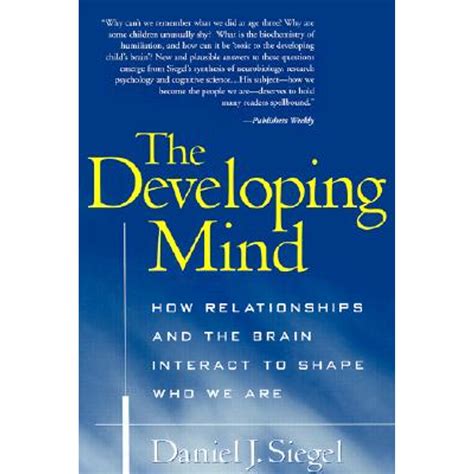 Pre Owned The Developing Mind How Relationships And The Brain Interact To Shape Who We Are