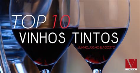 Top 10 Vinhos Tintos Grandes Escolhas