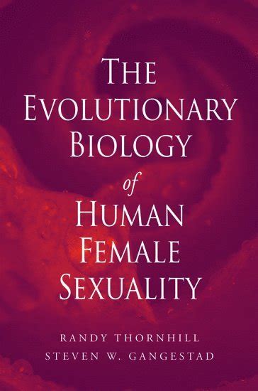 The Evolutionary Biology Of Human Female Sexuality Randy Thornhill