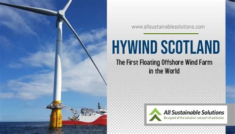 Hywind Scotland The First Floating Offshore Wind Farm In The World