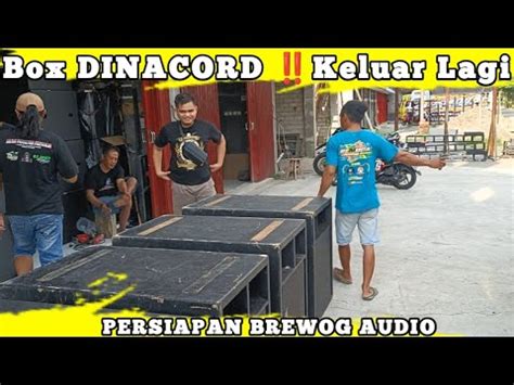 PERSIAPAN BREWOG AUDIO BAWA BOX DINACORD LEGEND YouTube