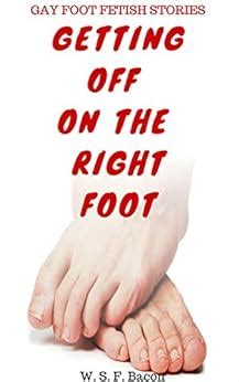 M M Foot Fetish Get Off On The Right Foot Gay First Time Male Male Footpig Erotica Kindle