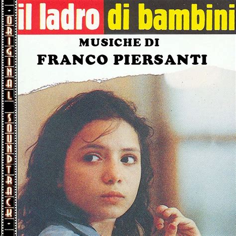 Il Ladro Di Bambini Original Soundtrack Lbum De Franco Piersanti