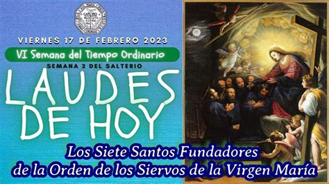 Laudes Del Dia De Hoy Viernes De Febrero Los Siete Santos Siervos