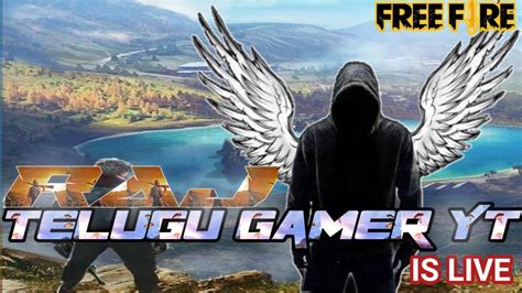 Free Fire Telugu Live Raj Telugu Gamer Yt Is Live Telugu Gaming Live