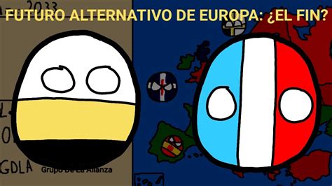 Futuro Alternativo De Europa T2 Ep 6 ¿el Fin Youtube