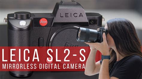 Leica Sl S Mirrorless Camera Overview Youtube