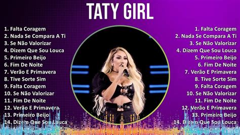 Taty Girl 2024 MIX CD COMPLETO Falta Coragem Nada Se Compara A Ti