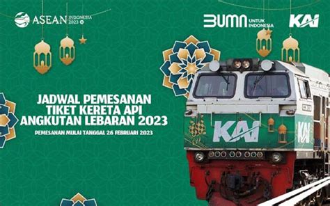 Tiket Kereta Lebaran 2023 Sudah Bisa Dipesan Hari Ini Jangan Salah Jadwal