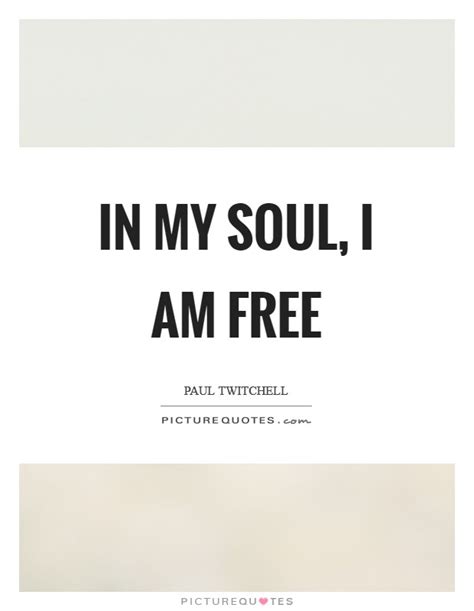 My Soul Quotes | My Soul Sayings | My Soul Picture Quotes