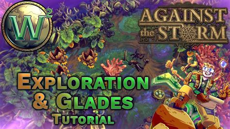 Against The Storm Tutorial Exploration Glades Ats Tutorial Youtube