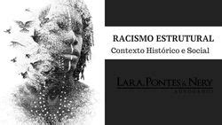 Racismo Estrutural Contexto Histórico e Social