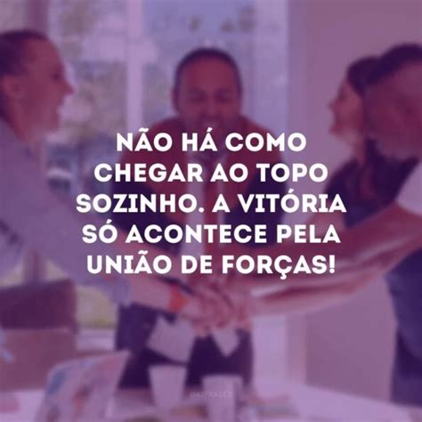 35 frases de juntos somos mais fortes que demonstram o poder da união