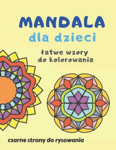 Mandala Dla Dzieci Atwe Wzory Do Kolorowania Plus Czarne Strony Do