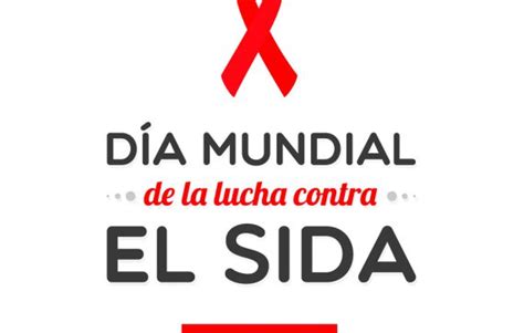 Hoy Es El Día Mundial De La Lucha Contra El Sida