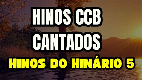 HINOS DA CCB CANTADOS AO VIVO HINOS CCB CONGREGÇÃO CRISTÃ NO BRASIL