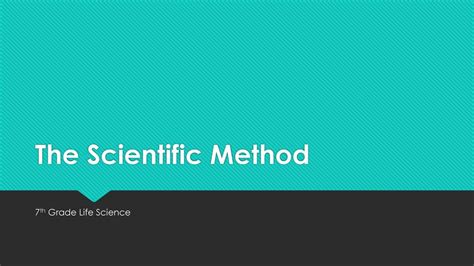 The Scientific Method 7th Grade Life Science Ppt Download