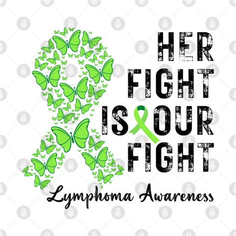 Her Fight Is Our Fight Lymphoma Cancer Awareness Lymphoma Cancer