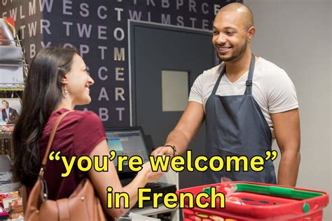 Ways To Say You Re Welcome In French