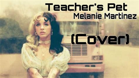 Melanie Martinez Teachers Pet Cover Youtube