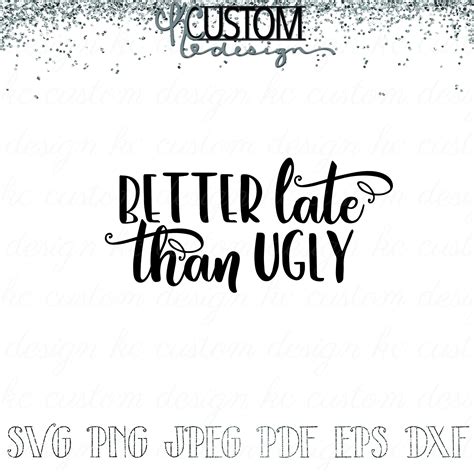 Better Late Than Ugly Svg Glam Girly Makeup Lover Quote Svg Instant