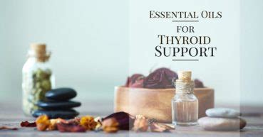 Essential Oils For Thyroid Support Deliciously Organic