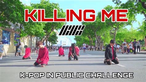 KPOP IN PUBLIC CHALLENGE KILLING ME 죽겠다 IKON Dance cover by