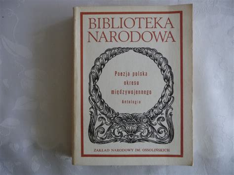 Poezja Polska Okresu Mi Dzywojennego Antologia Cz Inowroc Aw Kup