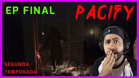 Pacify Temporada 2 Ep Final YouTube