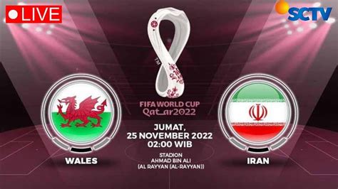 Live Streaming Wales Vs Iran Fifa World Cup Piala Dunia Qatar