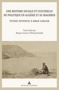 Une Histoire Sociale Et Culturelle Du Politique En Alg Rie Min