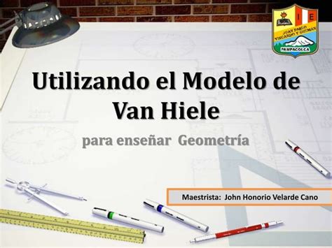 Utilizando el Modelo Van Hiele para enseñar Geometría PPT